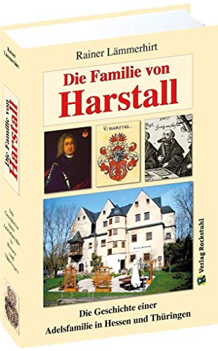 Stock image for Die Familie Harstall: Die Geschichte einer Adelsfamilie in Hessen und Thringen for sale by Revaluation Books