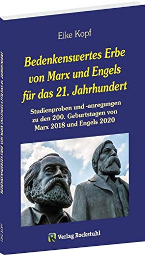 Beispielbild fr Bedenkenswertes Erbe von Marx und Engels fr das 21. Jahrhundert : Studienproben und -anregungen zu den 200. Geburtstagen von Marx 2018 und Engels 2020 zum Verkauf von Buchpark