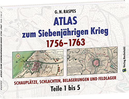 9783959664080: ATLAS zum Siebenjhrigen Krieg 1756-1763: SCHAUPLTZE, SCHLACHTEN, BELAGERUNGEN UND FELDLAGER