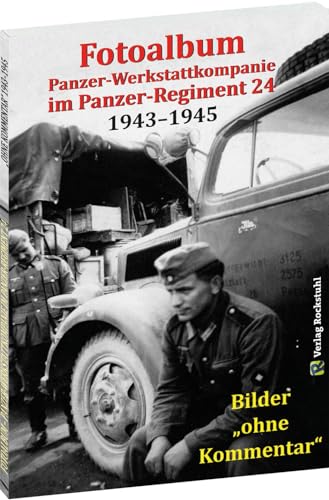 Beispielbild fr Fotoalbum - Panzer-Werkstattkompanie im Panzer-Regiment 24 in der 24. Panzer-Division 1943-1945 zum Verkauf von Blackwell's