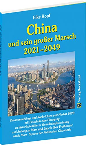 Beispielbild fr China und sein groer Marsch 2021-2049: Zusammenhnge und Nachrichten seit Herbst 2020 mit Einschub zum bergang zu historisch hherer . sowie Marx' System der Politischen konomie zum Verkauf von Revaluation Books