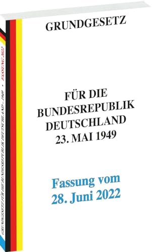 Beispielbild fr GRUNDGESETZ fr die Bundesrepublik Deutschland vom 23. Mai 1949 - Fassung vom 28. Juni 2022 zum Verkauf von GreatBookPrices