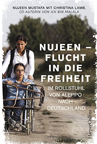 9783959672627: Nujeen - Flucht in die Freiheit. Im Rollstuhl von Aleppo nach Deutschland
