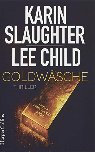 Goldwäsche: Ein Will Trent und Jack Reacher Short Thriller - Slaughter, Karin, Child, Lee