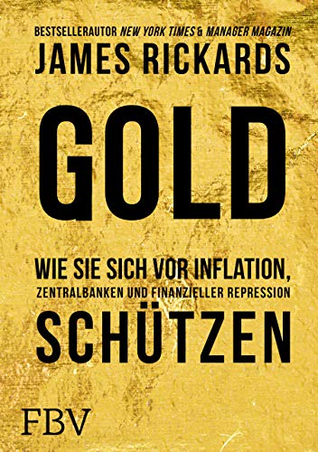 Beispielbild fr Gold: Wie Sie sich vor Inflation, Zentralbanken und finanzieller Repression schtzen zum Verkauf von medimops