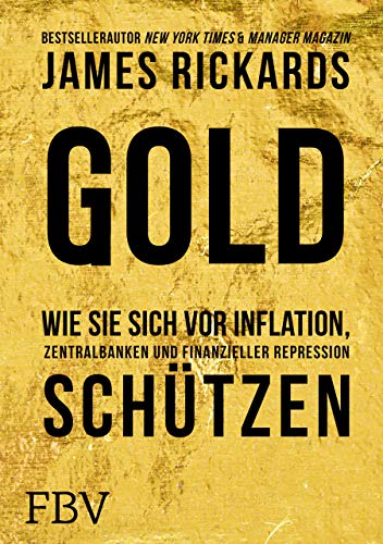 Stock image for Gold: Wie Sie sich vor Inflation, Zentralbanken und finanzieller Repression schtzen for sale by medimops