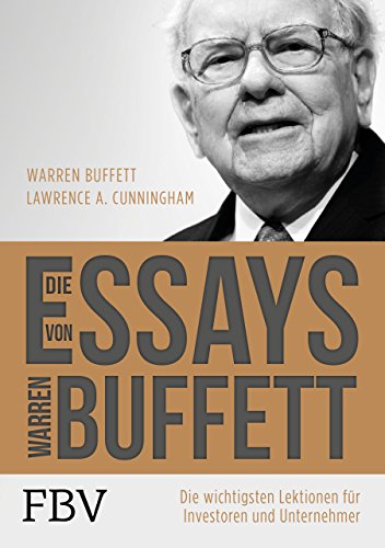 Beispielbild fr Die Essays von Warren Buffett: Die wichtigsten Lektionen fr Investoren und Unternehmer zum Verkauf von medimops