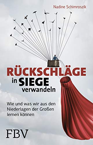 Stock image for Rckschlge in Siege verwandeln: Wie und was wir aus den Niederlagen der Groen lernen knnen for sale by BuchZeichen-Versandhandel