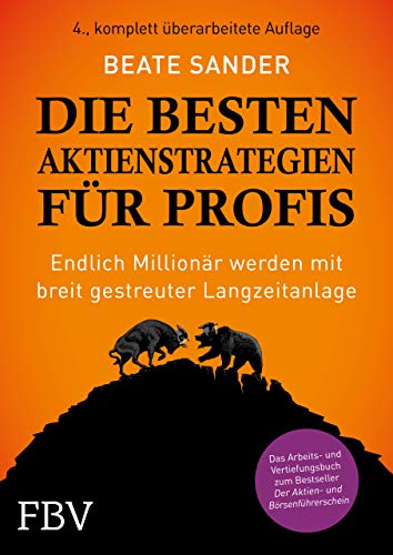 Beispielbild fr Die besten Aktienstrategien fr Profis: Endlich Millionr werden mit breit gestreuter Langzeitanlage zum Verkauf von medimops