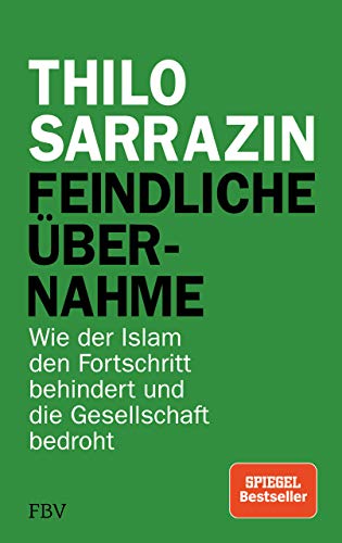 Beispielbild fr Feindliche bernahme: Wie der Islam den Fortschritt behindert und die Gesellschaft bedroht zum Verkauf von John M. Gram