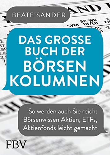 Stock image for Das gro e Buch der B rsenkolumnen: So werden auch Sie reich: B rsenwissen Aktien, ETFs, Aktienfonds leicht gemacht for sale by WorldofBooks