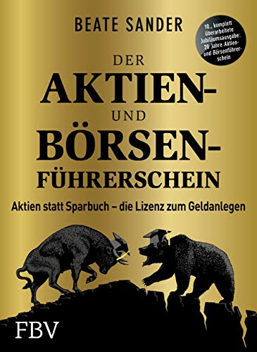 9783959722797: Der Aktien- und Brsenfhrerschein – Jubilumsausgabe: Aktien statt Sparbuch – die Lizenz zum Geldanlegen