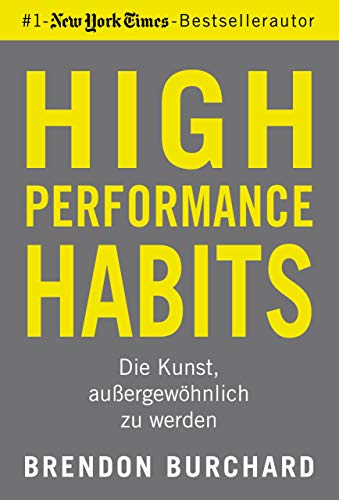 Beispielbild fr High Performance Habits: Die Kunst, auergewhnlich zu werden zum Verkauf von medimops