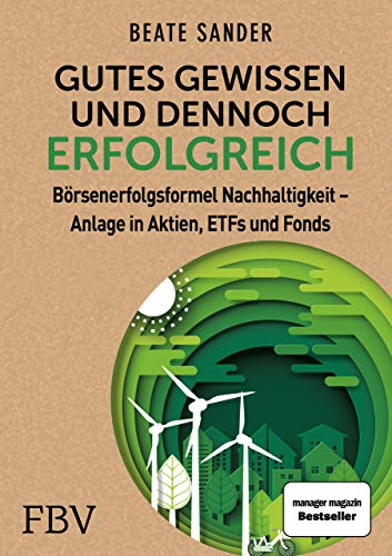 Beispielbild fr Gutes Gewissen und dennoch erfolgreich: Brsenerfolgsformel Nachhaltigkeit - Anlage in Aktien, ETFs und Fonds zum Verkauf von medimops