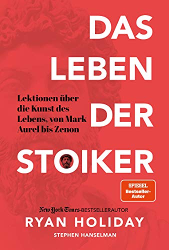 Stock image for Das Leben der Stoiker: Lektionen über die Kunst des Lebens von Mark Aurel bis Zenon for sale by Revaluation Books