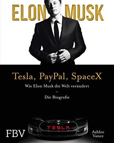 Imagen de archivo de Elon Musk. Tesla, PayPal, SpaceX. Wie Elon Musk die Welt verndert. Die Biografie. a la venta por Antiquariat Matthias Wagner