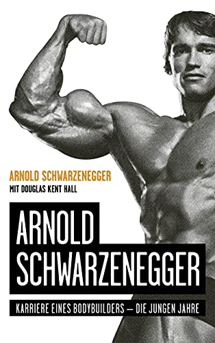 Beispielbild fr Arnold Schwarzenegger: Karriere eines Bodybuilders ? die jungen Jahre zum Verkauf von medimops