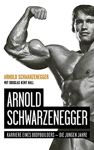 9783959725019: Arnold Schwarzenegger: Karriere eines Bodybuilders - die jungen Jahre