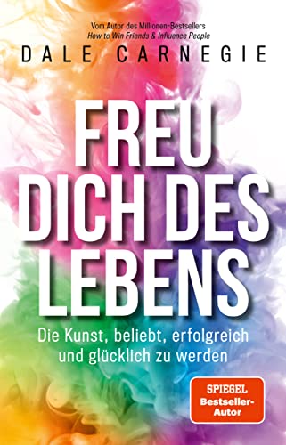 Beispielbild fr Freu dich des Lebens: Die Kunst, beliebt, erfolgreich und glcklich zu werden zum Verkauf von medimops