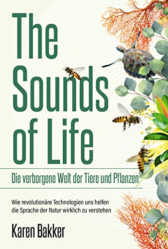 Beispielbild fr The Sounds of Life - Die verborgene Welt der Tiere und Pflanzen zum Verkauf von GreatBookPrices