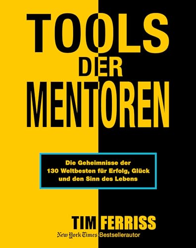 9783959727716: Tools der Mentoren: Die Geheimnisse der Weltbesten fr Erfolg, Glck und den Sinn des Lebens