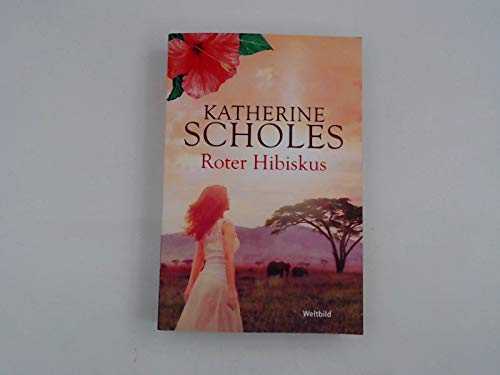 Beispielbild fr Roter Hibiskus : Roman / Katherine Scholes ; aus dem Englischen von Margarethe von Pe zum Verkauf von medimops