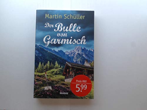 Stock image for Der Bulle von Garmisch : Oberbayern Krimi / Martin Schller for sale by medimops