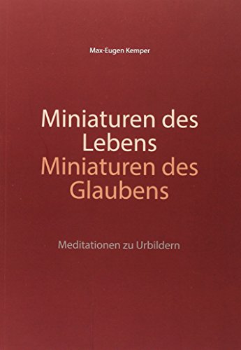 9783959760065: Miniaturen des Lebens - Miniaturen des Glaubens: Meditationen zu Urbildern