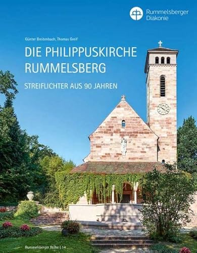 Beispielbild fr Rummelsberger Reihe / Die Philippuskirche Rummelsberg - Streiflichter aus 90 Jahren zum Verkauf von medimops