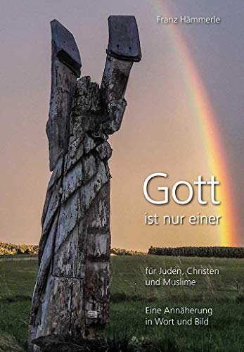 Imagen de archivo de Gott ist nur einer fr Juden, Christen und Muslime ? Eine Annherung in Wort und Bild a la venta por medimops