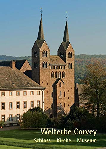 Welterbe Corvey : Schloss - Kirche - Museum - Günter Tiggesbäumker