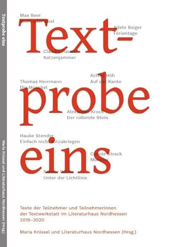 Stock image for Textprobe eins: Texte der Teilnehmer und Teilnehmerinnen der Textwerkstatt im Literaturhaus Nordhessen 2019-2020 for sale by medimops