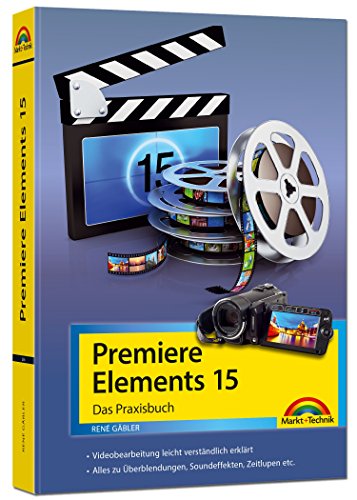Imagen de archivo de Premiere Elements 15 - Das Praxisbuch a la venta por Ammareal