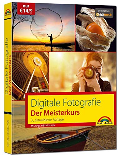 Stock image for Digitale Fotografie - Der Meisterkurs; 3. Auflage des Bestsellers - Fr Einsteiger und Fortgeschrittene for sale by medimops
