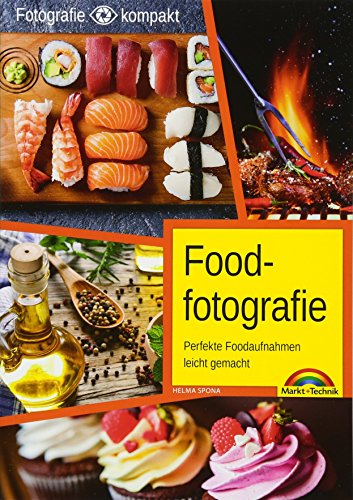 Stock image for Spona, H: Foodfotografie - Perfekte Foodaufnahmen leicht gem for sale by Ammareal