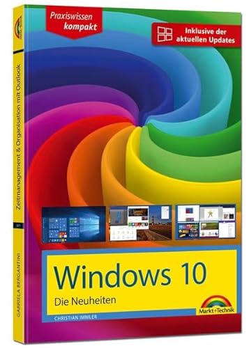 Stock image for Windows 10 Neuheiten - inklusive der aktuellsten Updates - alle neuen Funktionen von Windows 10 in diesem Buch Creators Update Oktober 2017 for sale by medimops