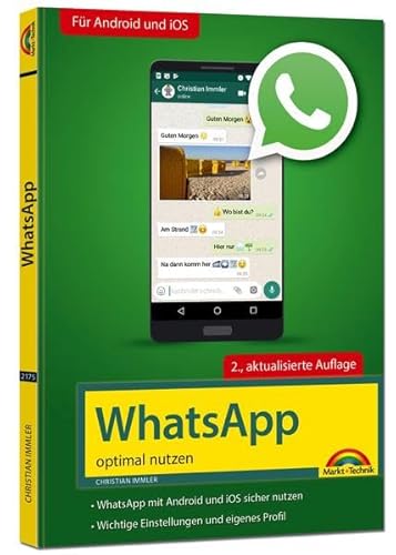 Stock image for WhatsApp - optimal nutzen - 2. Auflage - neueste Version 2019 mit allen Funktionen anschaulich erklrt for sale by medimops