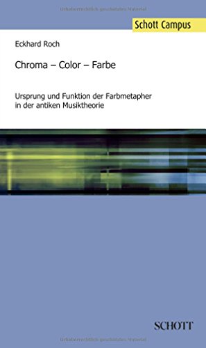 9783959830331: Chroma - Color - Farbe: Ursprung und Funktion der Farbmetapher in der antiken Musiktheorie