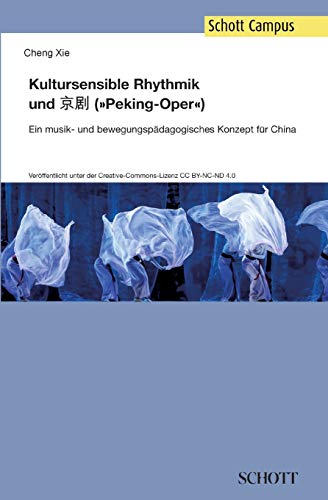 9783959831383: Kultursensible Rhythmik und Jing Ju ("Pekingoper"): Ein musik- und bewegungspdagogisches Konzept fr China