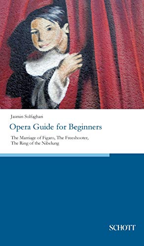 Beispielbild fr Opera Guide for Beginners:The Marriage of Figaro, The Freeshooter, The Ring of the Nibelung zum Verkauf von Blackwell's