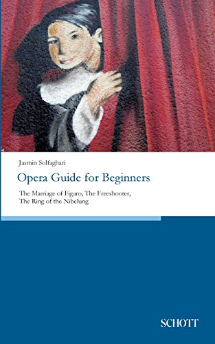 Beispielbild fr Opera Guide for Beginners: The Marriage of Figaro, The Freeshooter, The Ring of the Nibelung zum Verkauf von GF Books, Inc.