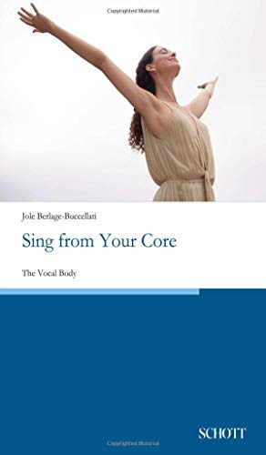 Beispielbild fr Sing from Your Core The Vocal Body zum Verkauf von PBShop.store US