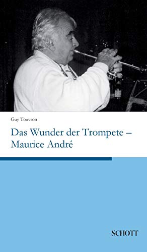 Beispielbild fr Das Wunder der Trompete - Maurice Andr (German Edition) zum Verkauf von GF Books, Inc.
