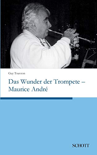 Beispielbild fr Das Wunder der Trompete - Maurice Andr zum Verkauf von Blackwell's