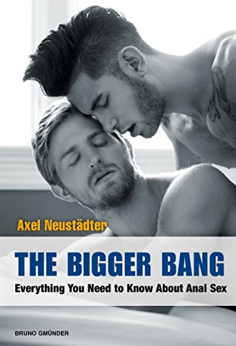 Beispielbild fr The Bigger Bang: Everything You Need to Know about Anal Sex zum Verkauf von GridFreed