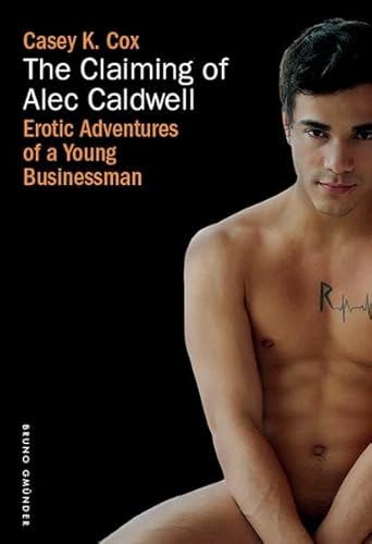 Stock image for The Claiming of Alec Caldwell (Erotic Adventures of a Young Business Man) for sale by GF Books, Inc.