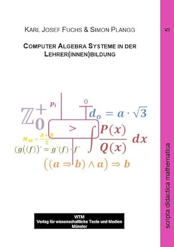 Imagen de archivo de Computer Algebra Systeme in der Lehrer(innen)bildung (scripta didactica mathematica) a la venta por medimops