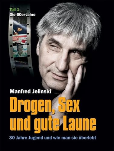 9783959901000: Drogen, Sex und gute Laune: 30 Jahre Jugend und wie man sie berlebt, Teil 1: 60er Jahre