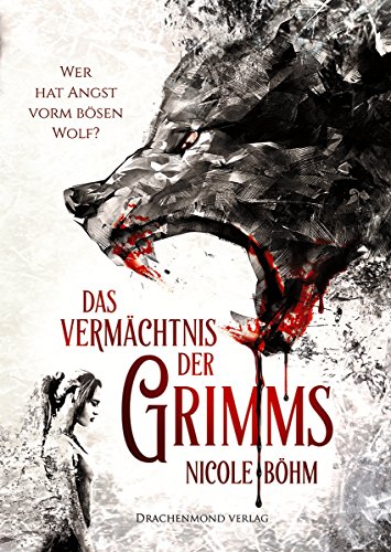 Stock image for Das Vermchtnis der Grimms: Wer hat Angst vorm bsen Wolf? (Band 1) for sale by medimops