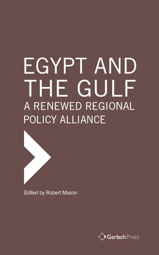 Beispielbild fr Egypt and the Gulf : a renewed regional policy alliance zum Verkauf von Carothers and Carothers